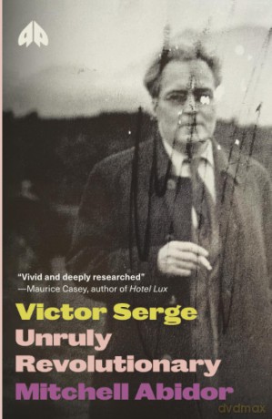 Victor Serge: Unruly Revolutionary (Revolutionary Lives) - Mitchell Abidor [KSIĄŻKA]