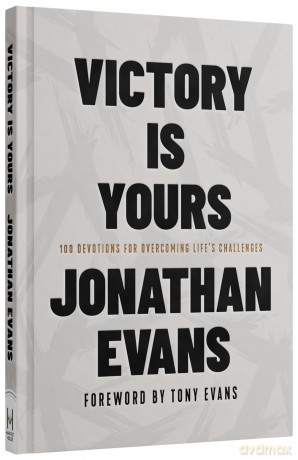 Victory Is Yours: 100 Devotions for Overcoming Life's Challenges - Jonathan Evans [KSIĄŻKA]