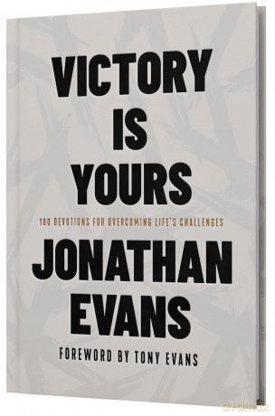 Victory Is Yours: 100 Devotions for Overcoming Life's Challenges - Jonathan Evans [KSIĄŻKA]