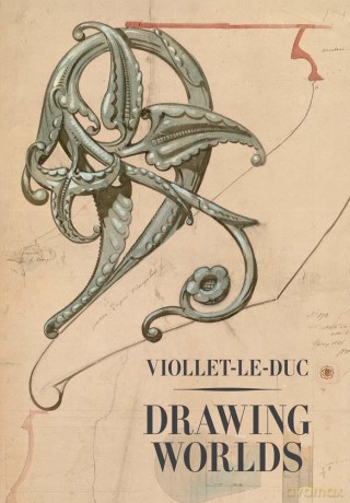 Viollet-le-Duc: Drawing Worlds - Barry Bergdoll [KSIĄŻKA]