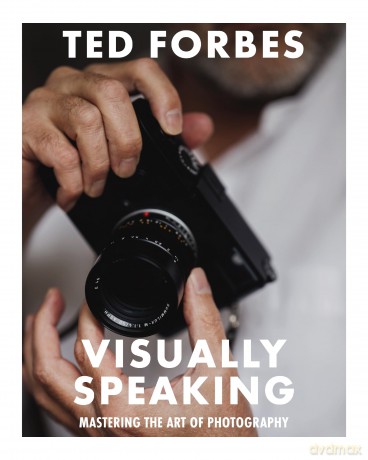 Visually Speaking: Mastering Photography as a Visual Language - Ted Forbes [KSIĄŻKA]