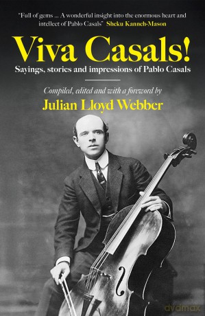Viva Casals! Sayings, stories and impressions of Pablo Casals - Julian Lloyd Webber [KSIĄŻKA]