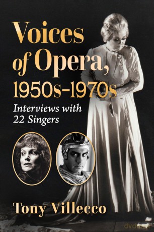 Voices of Opera, 1950s-1970s: Interviews with 22 Singers - Tony Villecco [KSIĄŻKA]