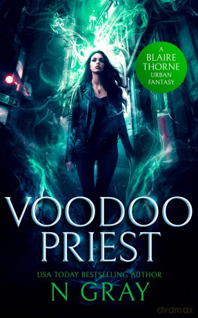 Voodoo Priest: A dark urban fantasy: 2 (Blaire Thorne) - N Gray [KSIĄŻKA]