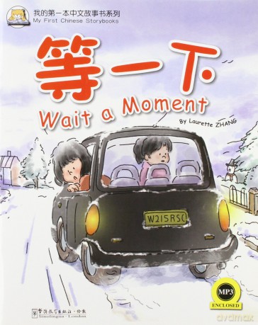 Wait a Moment (My First Chinese Storybooks Series) - Laurette Zhang [KSIĄŻKA]