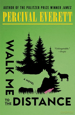 Walk Me to the Distance: A Novel (Knopf Doubleday Publishing Group) - Percival Everett [KSIĄŻKA]