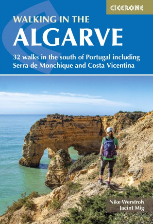 Walking in the Algarve: 32 walks in the south of Portugal including Serra de Monchique and Costa Vicentina (Cicerone Guides) - Jacint Mig [KSIĄŻKA]