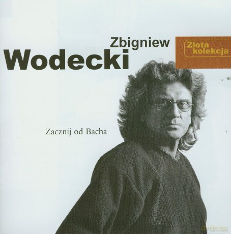Zbigniew Wodecki: Złota Kolekcja (Zacznij od Bacha) [CD]