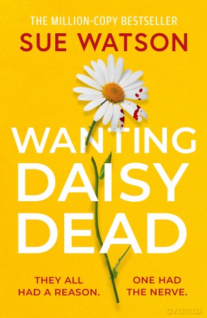 Wanting Daisy Dead - Sue Watson [KSIĄŻKA]