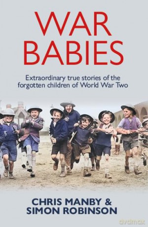 War Babies: The Untold Stories of the Silent Generation - Chris Manby [KSIĄŻKA]