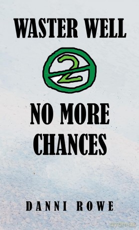 Waster Well 2: No More Chances - Danni Rowe [KSIĄŻKA]