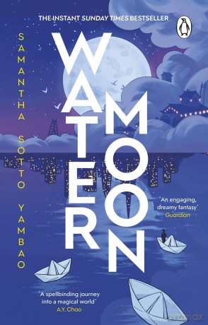 Water Moon: The Sunday Times bestselling fantasy novel that takes you on a magical and healing adventure - Samantha Sotto Yambao [KSIĄŻKA]