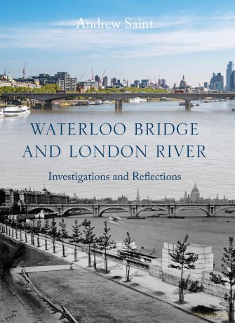Waterloo Bridge and London River: Investigations and Reflections (Architectural History of the British Isles) - Andrew Saint [KSIĄŻKA]