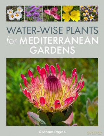 Water-Wise Plants for Mediterranean Gardens - Graham Payne [KSIĄŻKA]