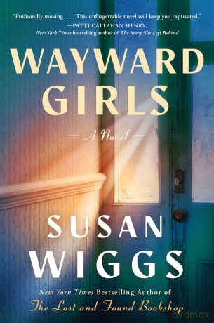 Wayward Girls: A Novel - Susan Wiggs [KSIĄŻKA]
