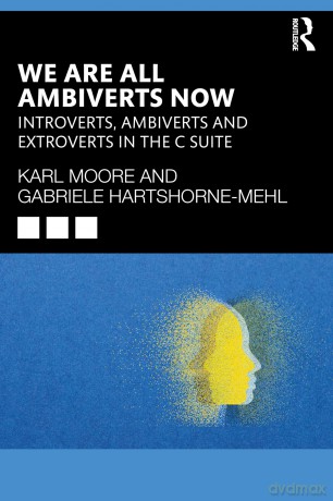 We Are All Ambiverts Now: Introverts, Ambiverts, and Extroverts in the C-Suite - Karl Moore [KSIĄŻKA]