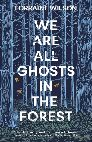 We Are All Ghosts in the Forest: Volume 1 - Lorraine Wilson [KSIĄŻKA]