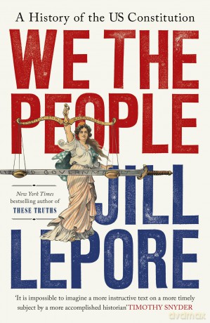 We the People: A History of the US Constitution - Jill Lepore [KSIĄŻKA]
