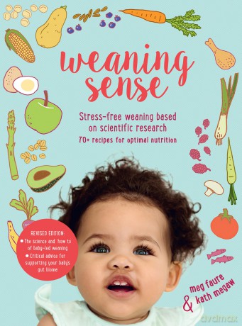 Weaning Sense: The updated guide to stress-free weaning for new parents and babies - Kath Megaw [KSIĄŻKA]