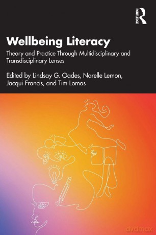 Wellbeing Literacy: Theory and Practice Through Multidisciplinary and Transdisciplinary Lenses - Lindsay G. Oades [KSIĄŻKA]