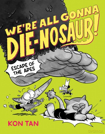 We're All Gonna Die-nosaur!: Escape of the Apes: 2 - Kon Tan [KSIĄŻKA]