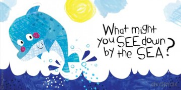 What Might You See Down By The Sea - Sara Biviano [KSIĄŻKA]