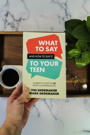 What to Say and How to Say It to Your Teen: A Parent's Guide to 30 Tricky Conversations - Tim Shoemaker [KSIĄŻKA]