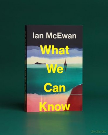What We Can Know: Shortlisted for the Nero Book Awards Fiction Award 2025 - Ian McEwan [KSIĄŻKA]