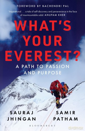 What's Your Everest: A Path to Passion and Purpose - Samir Patham [KSIĄŻKA]