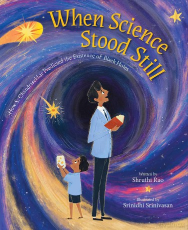 When Science Stood Still: How S. Chandrasekhar Predicted the Existence of Black Holes - Shruthi Rao [KSIĄŻKA]