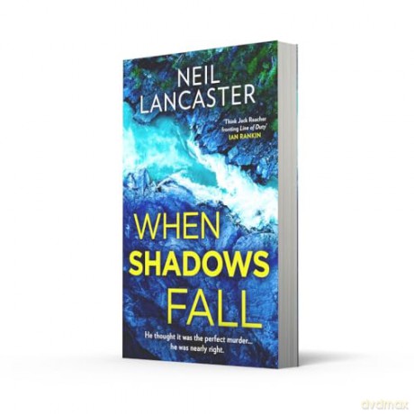 When Shadows Fall: A utterly gripping Scottish police procedural for crime fiction and thriller fans for 2026!: Book 6 (DS Max Craigie Scottish Crime Thrillers) - Neil Lancaster [KSIĄŻKA]