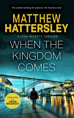 When The Kingdom Comes: 2 (The John Beckett Series) - Matthew Hattersley [KSIĄŻKA]