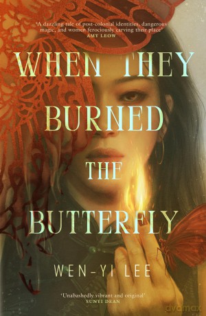 When They Burned The Butterfly: A glamorous sapphic historical fantasy set in postcolonial Singapore - Wen-yi Lee [KSIĄŻKA]
