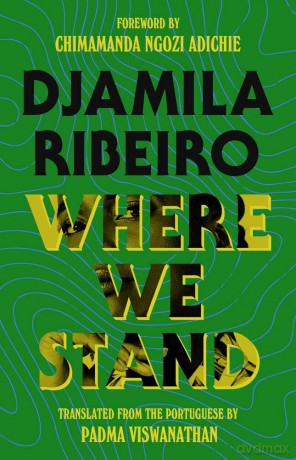 Where We Stand (The Margellos World Republic of Letters) - Djamila Ribeiro [KSIĄŻKA]