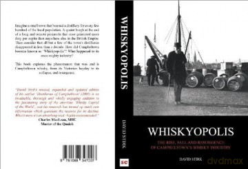 Whiskyopolis: The Rise, Fall and Resurgence of Campbeltown's Whisky Industry - David Stirk [KSIĄŻKA]