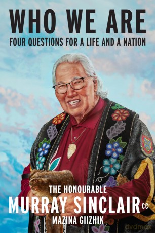 Who We Are: Four Questions for a Life and a Nation - Murray Sinclair [KSIĄŻKA]