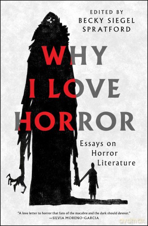 Why I Love Horror: Essays on Horror Literature - Becky Siegel Spratford [KSIĄŻKA]