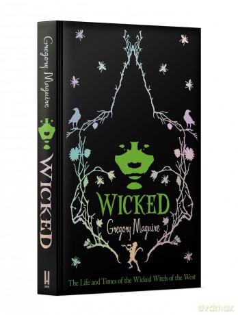 Wicked: the inspiration for the smash hit musical and the upcoming major motion picture - Gregory Maguire [KSIĄŻKA]