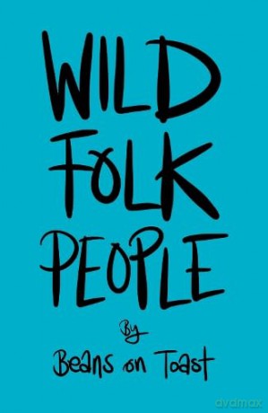 Wild Folk People - Beans on Toast [KSIĄŻKA]