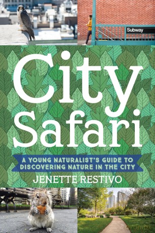 Wild in the Streets: A Young Naturalist's Guide to Discovering Nature in the City - Jenette Restivo [KSIĄŻKA]