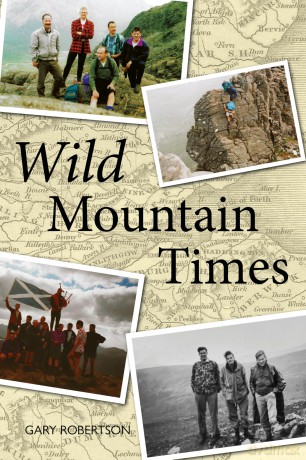 Wild Mountain Times - A Humorous and Heartfelt Memoir of Friendship, Adventure and the Scottish Highlands - Gary Robertson [KSIĄŻKA]
