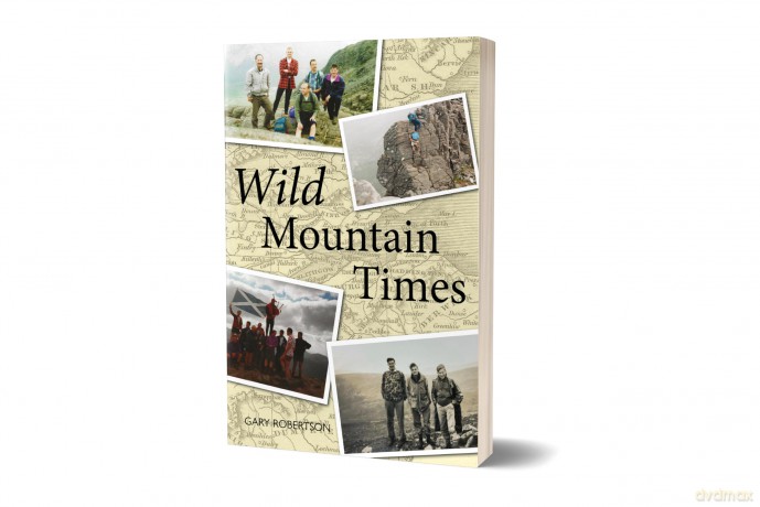 Wild Mountain Times - A Humorous and Heartfelt Memoir of Friendship, Adventure and the Scottish Highlands - Gary Robertson [KSIĄŻKA]