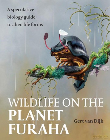 Wildlife on the Planet Furaha: A Speculative Biology Guide to Alien Life Forms - Gert van Dijk [KSIĄŻKA]