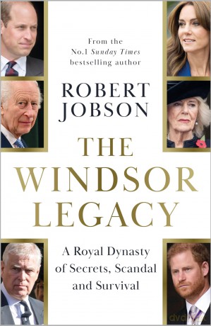 Windsor Legacy: A Royal Dynasty of Secrets, Scandal and Survival - Robert [KSIĄŻKA]