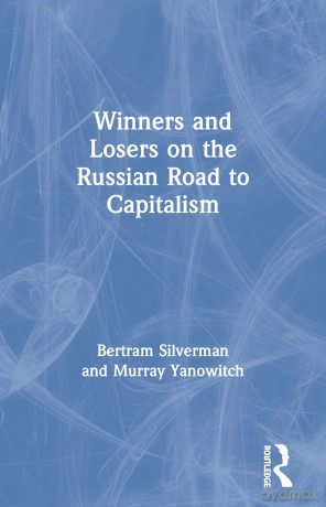 Winners and Losers on the Russian Road to Capitalism - Bertram Silverman [KSIĄŻKA]