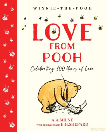Winnie-the-Pooh: Love From Pooh: Celebrate the 2026 Centenary with this illustrated gift book featuring loving quotes from Milne and Shepard's original works - A. A. Milne [KSIĄŻKA]