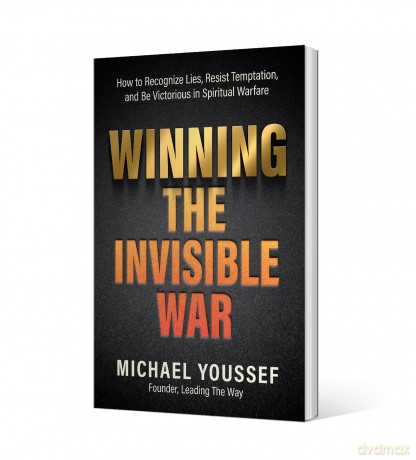 Winning the Invisible War: Preparing Yourself for Victory in Spiritual Warfare: How to Recognize Lies, Resist Temptation, and Be Victorious in Spiritual Warfare - Michael Youssef [KSIĄŻKA]