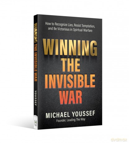 Winning the Invisible War: Preparing Yourself for Victory in Spiritual Warfare: How to Recognize Lies, Resist Temptation, and Be Victorious in Spiritual Warfare - Michael Youssef [KSIĄŻKA]