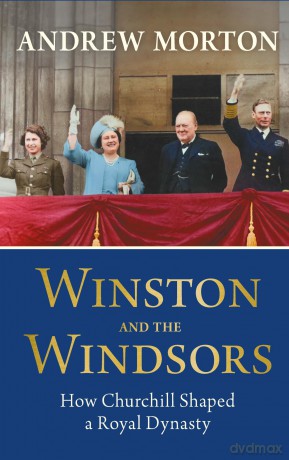 Winston and the Windsors: How Churchill Shaped a Royal Dynasty - Andrew Morton [KSIĄŻKA]