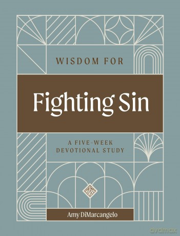 Wisdom for Fighting Sin - Amy DiMarcangelo [KSIĄŻKA]
